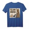 Team Horse - Lustiges Pferd T-Shirt für Pferdeliebhaber, Reiter & Dressurreiter - Geschenkidee für Pferdefans