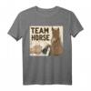 Team Horse - Lustiges Pferd T-Shirt für Pferdeliebhaber, Reiter & Dressurreiter - Geschenkidee für Pferdefans