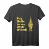 Say Hello to my little Friend Gnome T-Shirt – Lustiges Garten- und Geschenkshirt mit klassischem Schnitt