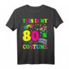 Witzig Lustig 80er Jahre Kostüm T-Shirt - Perfekt für 80er Party, Fasching & Retro-Events
