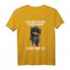 Lustiges Teddybär T-Shirt mit Spruch – Humorvolles Geschenk für Teddybär-Fans, Geburtstag, Weihnachten & Alltag