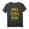 Lustiges Ehepaar T-Shirt – Immer wenn ich meine Frau angucke denke ich Wow, witziges Design für Ehemann & Ehefrau