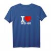 I love WD 40 (bunt) lustiges Meme T-Shirt – Witziges Geschenk für Handwerker, Jugendliche & Männer