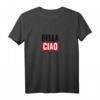 Bella Ciao Fan T-Shirt - Geschenkidee für Serienfans, perfekt zu Weihnachten, Geburtstag, Muttertag, Vatertag & mehr