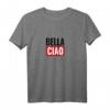 Bella Ciao Fan T-Shirt - Geschenkidee für Serienfans, perfekt zu Weihnachten, Geburtstag, Muttertag, Vatertag & mehr