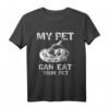 Snake My Pet Can Eat Your Pet - Lustiges Reptilien T-Shirt für Eidechsen-, Leguan- und Schildkrötenliebhaber als Geschenk
