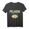 Pelmeni Russland Russisch UdSSR T-Shirt mit Aufschrift 'Pelmeni is happiness' – Für Liebhaber der russischen Küche und Kultur