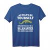 Humorvolles HapFrog T-Shirt - Always Be Yourself Unless You Can Be A 40 mit klassischem Schnitt und doppeltem Saum
