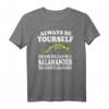 Humorvolles HapFrog T-Shirt - Always Be Yourself Unless You Can Be A 40 mit klassischem Schnitt und doppeltem Saum