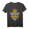 Lustiges Bernhard T-Shirt mit Spruch - Majestät Motiv, personalisiertes Geschenk für Geburtstag, Namenstag & Vatertag