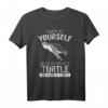 Schildkröte Sei immer du selbst, es sei denn, du kannst eine Schildkröte sein T-Shirt – Lustiges Tiermotiv für Männer und Frauen