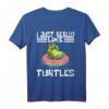Ich Mag Schildkröten T-Shirt - Lustiges Meeresschildkröten Motiv für Schildkrötenliebhaber, Mama & Papa