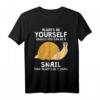 Always Be Yourself Snail Kleidung Outfit Geschenk - Lustiges Schnecken T-Shirt für Damen, Herren & Kinder als Geburtstags- oder Weihnachtsgeschenk