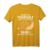 Always Be Yourself Snail Kleidung Outfit Geschenk - Lustiges Schnecken T-Shirt für Damen, Herren & Kinder als Geburtstags- oder Weihnachtsgeschenk