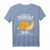 Always Be Yourself Snail Kleidung Outfit Geschenk - Lustiges Schnecken T-Shirt für Damen, Herren & Kinder als Geburtstags- oder Weihnachtsgeschenk