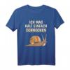 Lustiges Schnecke Spruch T-Shirt - Für Kinder, Damen & Herren, Perfektes Geschenk für Schneckenliebhaber
