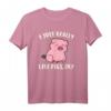 I Just Really Like Pigs T-Shirt – Lustiges Schweine Sprüche Shirt als Geschenk für Tierliebhaber, Geburtstags- & Weihnachtsgeschenk