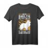 Mein Sheltie bettelt nicht T-Shirt – Lustiges Hundemotiv für Sheltie-Liebhaber, Züchter & Hundehalter