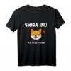 Shiba Inu to the Moon T-Shirt – Kreatives Hundemotiv mit Spruch für Freunde, Kollegen & Trendsetter