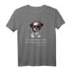 Funny Shih Tzu Dog Quotes T-Shirt – Perfektes Weihnachtsgeschenk für Hundeliebhaber, Dog Mom & Dog Dad, Lustiges Hundeshirt für Damen, Herren & Kinder