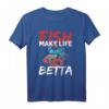 Fish Make Life Betta Splendens Kampffisch T-Shirt – Lustiges Aquarium-Design für Betta Liebhaber, Fischzüchter & Aquarianer