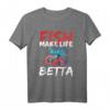 Fish Make Life Betta Splendens Kampffisch T-Shirt – Lustiges Aquarium-Design für Betta Liebhaber, Fischzüchter & Aquarianer