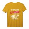 Lustiges Husky T-Shirt mit Spruch - Das perfekte Geschenk für Hundehalter, Husky-Liebhaber & Hundebesitzer zu Weihnachten & Geburtstag