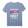 Lustiges Husky T-Shirt mit Spruch - Das perfekte Geschenk für Hundehalter, Husky-Liebhaber & Hundebesitzer zu Weihnachten & Geburtstag