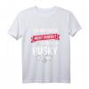 Lustiges Husky T-Shirt mit Spruch - Das perfekte Geschenk für Hundehalter, Husky-Liebhaber & Hundebesitzer zu Weihnachten & Geburtstag
