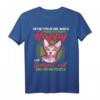 Type of Girl Perfectly Happy With a Sphynx Cat Hating People T-Shirt – Lustiges Katzen T-Shirt für Sphynx Besitzer & Tierliebhaber