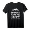 Spinnen Make Me Happy – Lustiges Vogelspinnen T-Shirt für Arachnid Lover und Tarantula Fans