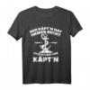 Herren Kapitän hat Immer Recht Und Ich Bin Der Kapitän T-Shirt – Perfekt für Bootfahrer, Skipper & Segler auf See