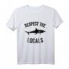 Shark Ocean Animal Rights T-Shirt - Respect The Locals, Perfektes Geschenk für Meeresschutz- und Shark-Liebhaber