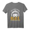 Lustiges Igel Tier Spruch T-Shirt - Perfektes Geschenk für Tierfreunde und Tierschützer zum Geburtstag
