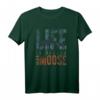 Das Leben ist besser mit Elchen T-Shirt - Lustiges Wald Tier Design für Natur- und Skandinavien-Fans