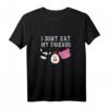 I Dont Eat My Friends Veganes Tierliebhaber T-Shirt – Humorvolles Statement für Veganer, Vegetarier und Tierfreunde