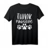 Think Pawsitive - Lustiges Furry Tierliebhaber T-Shirt für Conventions, Cosplay & Hundeliebhaber mit Gassi-Spruch