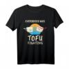 Everybody Tofu Fighting - Lustiges Tofu Vegan Fleischlos Vegetarier T-Shirt für Veganer, Tierschützer & Kochliebhaber zu Weihnachten & Geburtstag