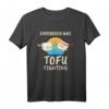 Everybody Tofu Fighting - Lustiges Tofu Vegan Fleischlos Vegetarier T-Shirt für Veganer, Tierschützer & Kochliebhaber zu Weihnachten & Geburtstag