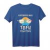 Everybody Tofu Fighting - Lustiges Tofu Vegan Fleischlos Vegetarier T-Shirt für Veganer, Tierschützer & Kochliebhaber zu Weihnachten & Geburtstag
