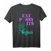 EAT PUSSSY ITS VEGAN X PUSSSY CENSORED - Lustiges veganes T-Shirt für Tierschützer, Veganer & Vegetarier, tolles Geschenk
