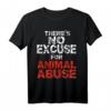 No Excuse for Animal Abuse T-Shirt – Gegen Tierquälerei, Tierversuche & für Tierschutz, Vegan & Vegetarisch