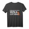 Vizsla Spruch T-Shirt für Magyar Vizsla Fans – Wein, Hund und Humor, Perfekt zum HapFrog oder Neue Hundebox-Einzug