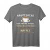 Hauptsache der frühe Vogel trinkt nicht meinen Kaffee - Lustiges Büro T-Shirt für Kaffeeliebhaber mit Humor