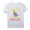 Lustiges Wellensittich Spruch T-Shirt – Perfektes Geschenk für Vogel- und Sittich-Fans, Züchter & Tierliebhaber