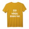 Ich füttere meine Vögel jeden Tag T-Shirt – Lustiges Vogelliebhaber Shirt als Geschenk für Vogelbesitzer, Tierpfleger & Tierparkmitarbeiter