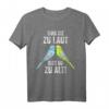 Lustiges Wellensittich T-Shirt mit Spruch für Vogelliebhaber & Wellensittichbesitzer – Perfektes Geschenk für Vogelhalter