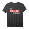 Dat eskaliert eh wedder! Plattdeutsch Party Outfit für Mallorca, JGA, Festivals & mehr