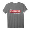 Dat eskaliert eh wedder! Plattdeutsch Party Outfit für Mallorca, JGA, Festivals & mehr