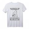 Wolf Be A Wolf Geschenk T-Shirt – Cooles Tiermotiv für Wolf-Liebhaber, Natur- und Tierfreunde